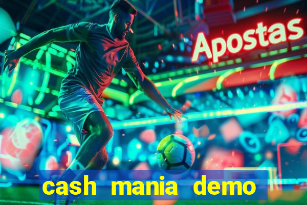 cash mania demo live bet